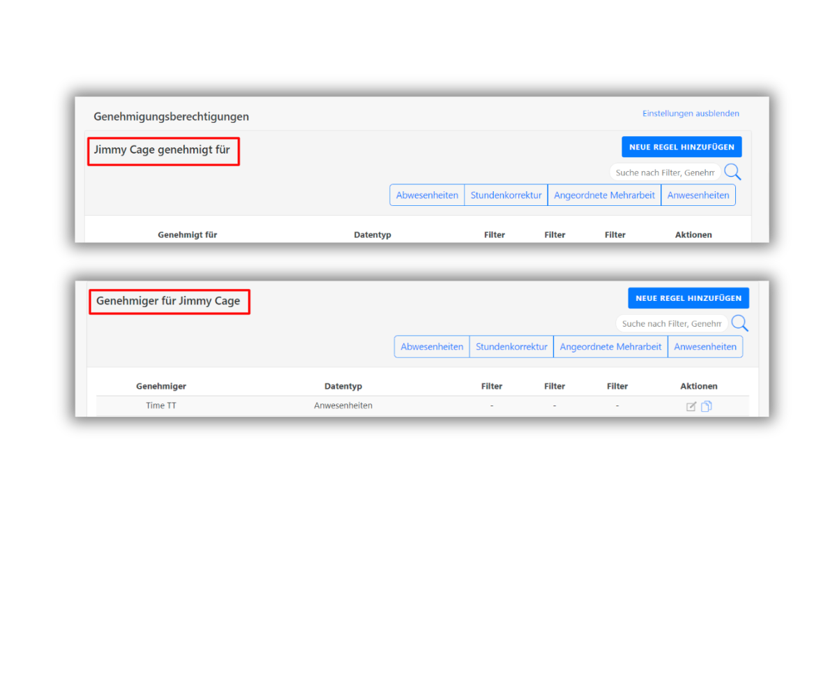 Ein Screenshot zeigt zwei Abschnitte der Genehmigungsberechtigungen in der TimeTrack-Software. Der obere Abschnitt trägt die Überschrift 'Jimmy Cage genehmigt für' und zeigt eine Schaltfläche 'NEUE REGEL HINZUFÜGEN' sowie Filteroptionen wie Abwesenheiten, Stundenkorrektur und Anordnete Mehrarbeit. Der untere Abschnitt trägt die Überschrift 'Genehmiger für Jimmy Cage' und zeigt ebenfalls eine Schaltfläche 'NEUE REGEL HINZUFÜGEN' sowie ähnliche Filteroptionen. Beide Abschnitte haben Tabellen mit Genehmigungsdetails und Aktionen.